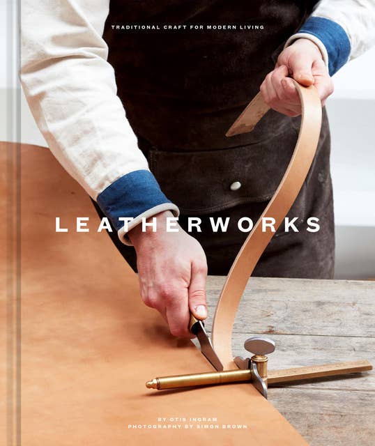 Leatherworks: Traditional Craft for Modern Living