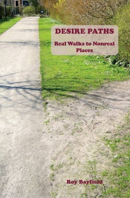 Desire Paths: Real Walks to Nonreal Places
