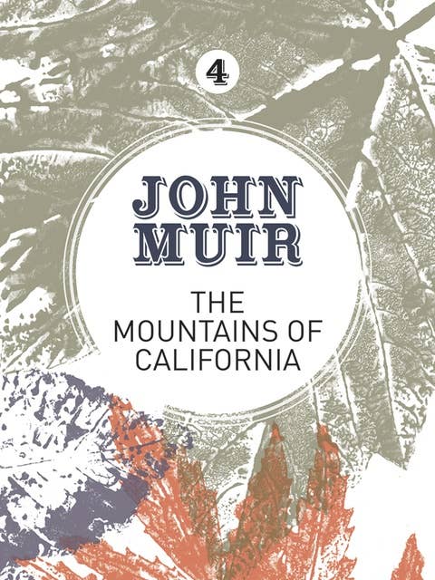 The Mountains of California: An enthusiastic nature diary from the founder of national parks