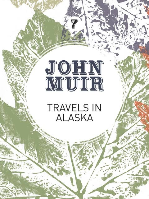 Travels in Alaska: Three immersions into Alaskan wilderness and culture