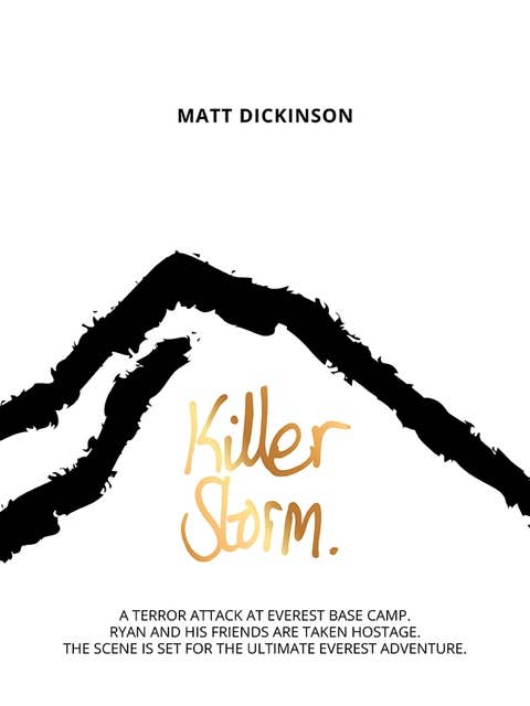 Killer Storm: A terror attack at Everest Base Camp. Ryan and his friends are taken hostage. The scene is set for the ultimate Everest adventure