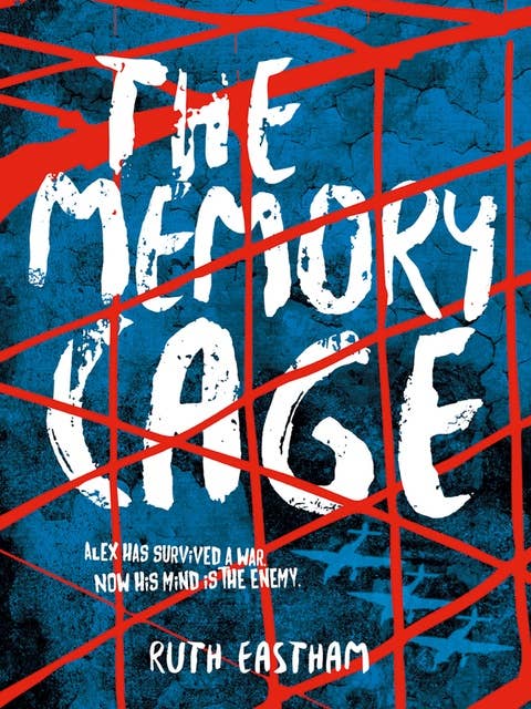 The Memory Cage: Alex has survived a war. Now his mind is the enemy.