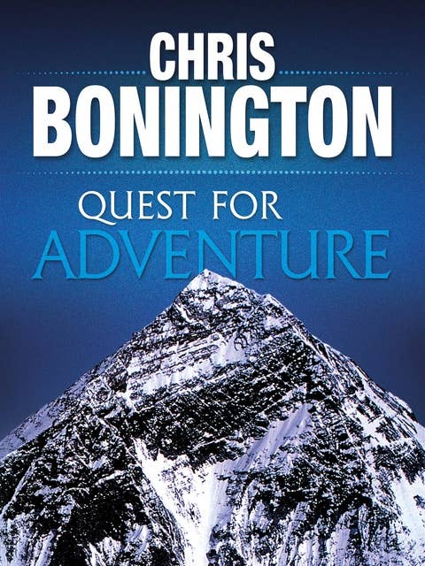 Quest for Adventure: Remarkable feats of exploration and adventure