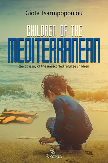 Children of the Mediterranean: The odyssey of the Unescorted Refugee Children