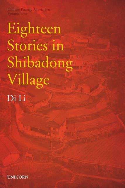 Eighteen Stories in Shibadong Village: Poverty Alleviation Series Volume One