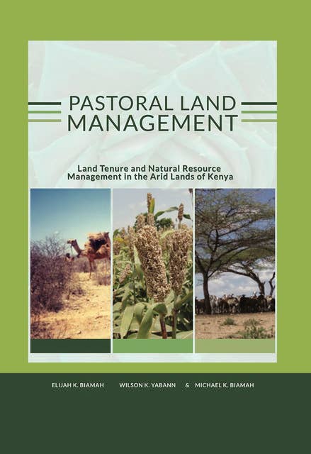 Pastoral land management: Land Tenure and Natural Resource Management in the Arid Lands Of Kenya