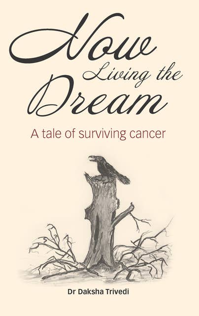 Now Living The Dream: A Tale of Surviving Cancer