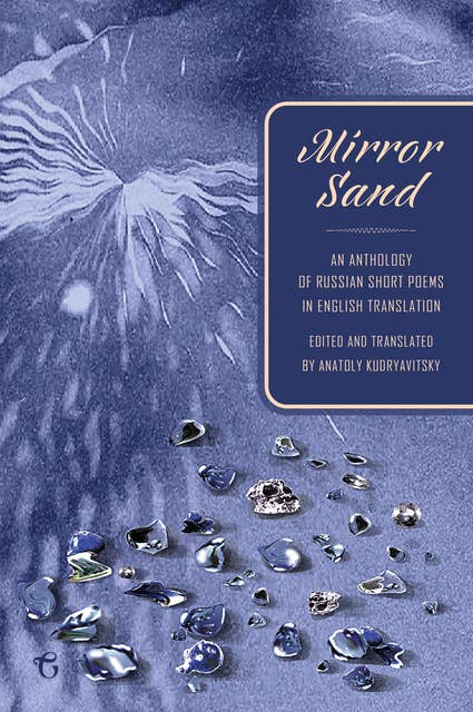 Mirror Sand: An Anthology of Russian Short Poems in English Translation