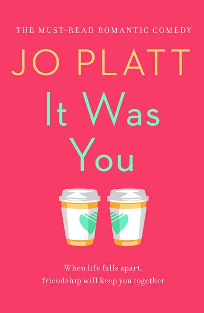 It Was You: The Must-Read Romantic Comedy