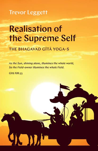 Realization of the Supreme Self: The Bhagavad Gītā Yoga-s