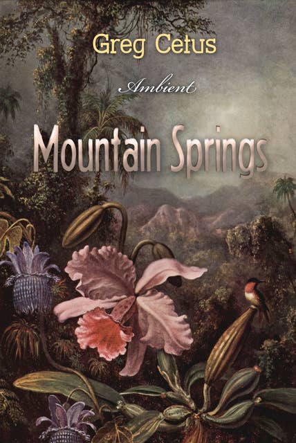 Mountain Springs: Ambient Sound for Mindful State