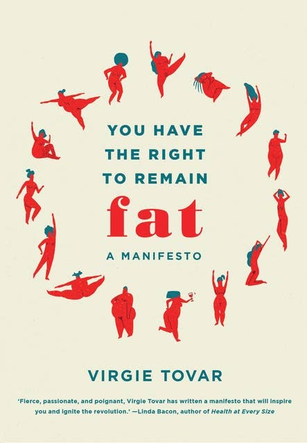 You Have the Right to Remain Fat: A Manifesto
