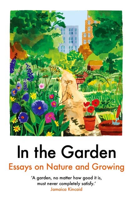 In the Garden: Essays on nature and growing