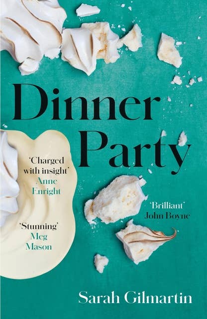 Dinner Party: a heartrending literary novel about family, and all the ways we try – and fail – to escape them; 'Stunning' Meg Mason