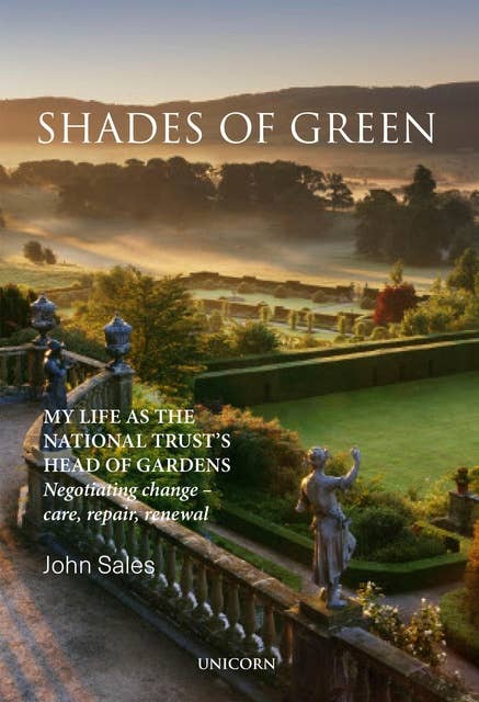 Shades of Green: My Life as the National Trust's Head of Gardens