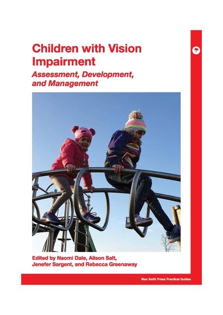 Children with Vision Impairment: Assessment, Development, and Management: 1st Edition