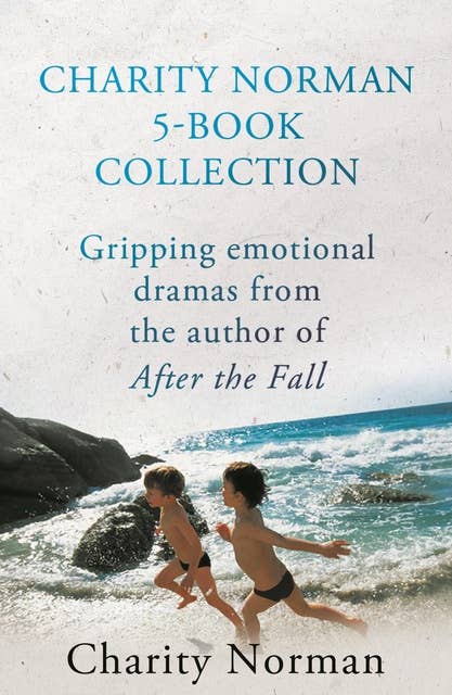 Charity Norman 5-Book Collection: Gripping Emotional Dramas from the Author of AFTER THE FALL
