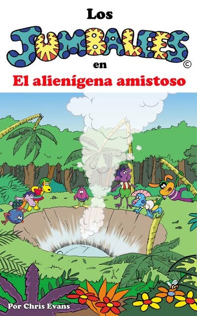 Los Jumbalees en El alienígena amistoso: Una historia sobre alienígenas, para niños de 4 a 8 años ilustrada con dibujos animados en colores.