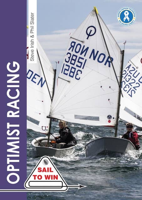 Optimist Racing: A manual for sailors, parents & coaches