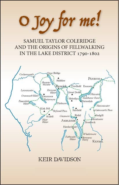 O Joy for Me: Samuel Taylor Coleridge and the Origins of Fellwalking