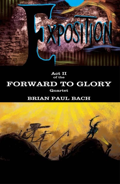 Forward to Glory: Exposition