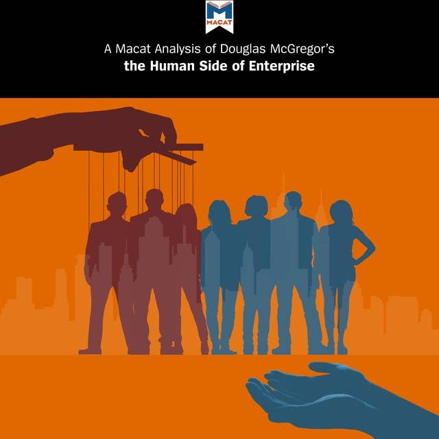 A Macat Analysis of Douglas McGregor's The Human Side of Enterprise
