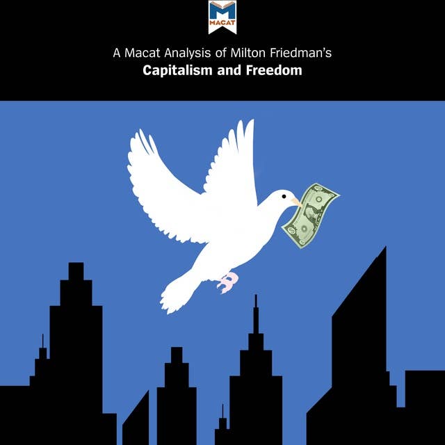 A Macat Analysis of Milton Friedman's Capitalism and Freedom