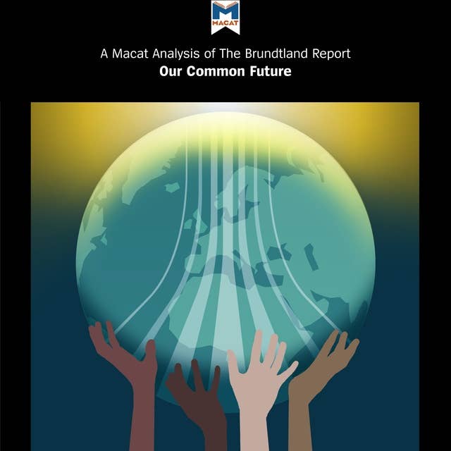 A Macat Analysis of the Brundtland Report: Our Common Future