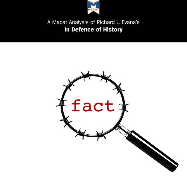 A Macat Analysis of Richard J. Evans's In Defence of History