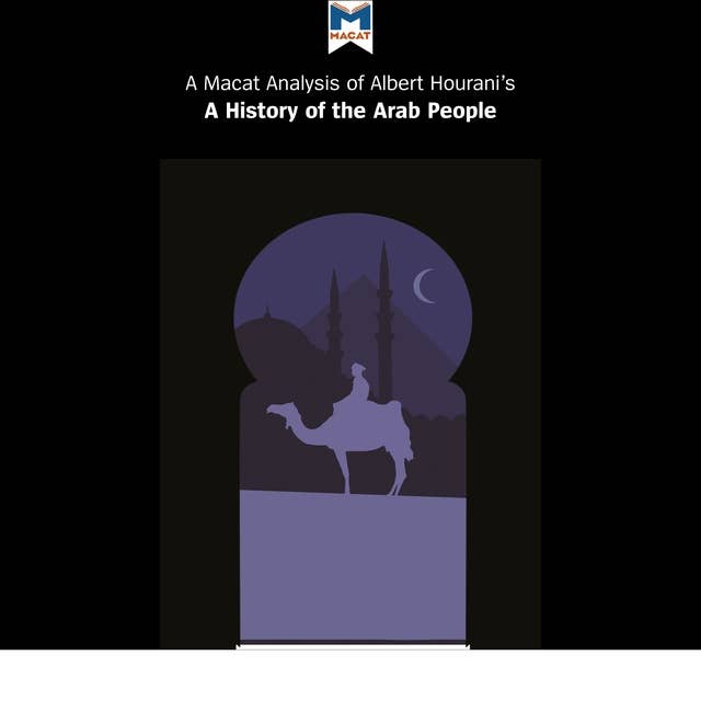 A Macat Analysis of Albert Hourani's A History of the Arab Peoples