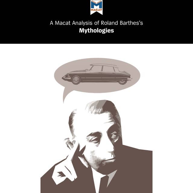 A Macat Analysis of Roland Barthes's Mythologies