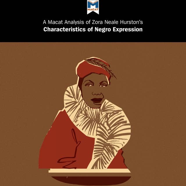A Macat Analysis of Zora Neale Hurston's Characteristics of Negro Expression