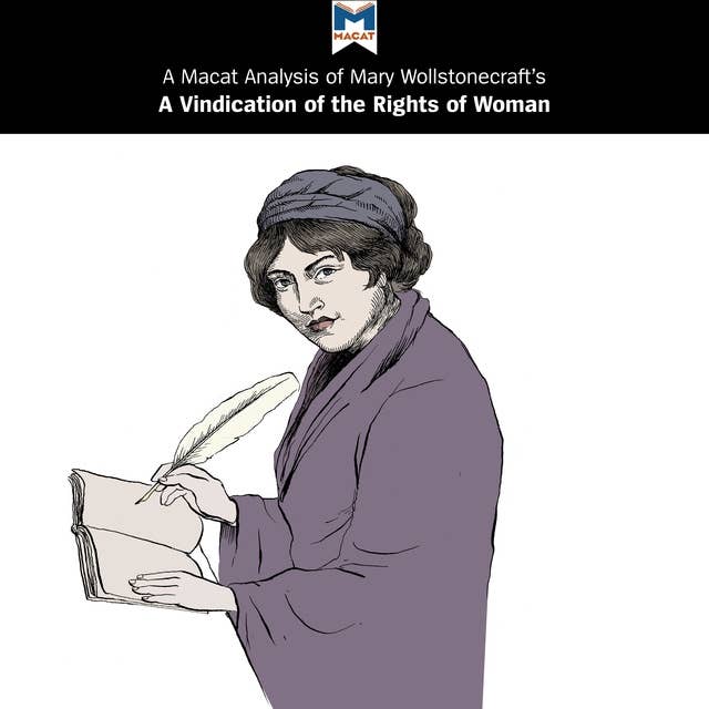 A Macat Analysis of Mary Wollstonecraft's A Vindication of the Rights of Woman