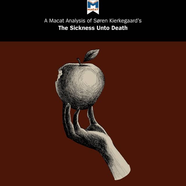 A Macat Analysis of Søren Kierkegaard's The Sickness unto Death