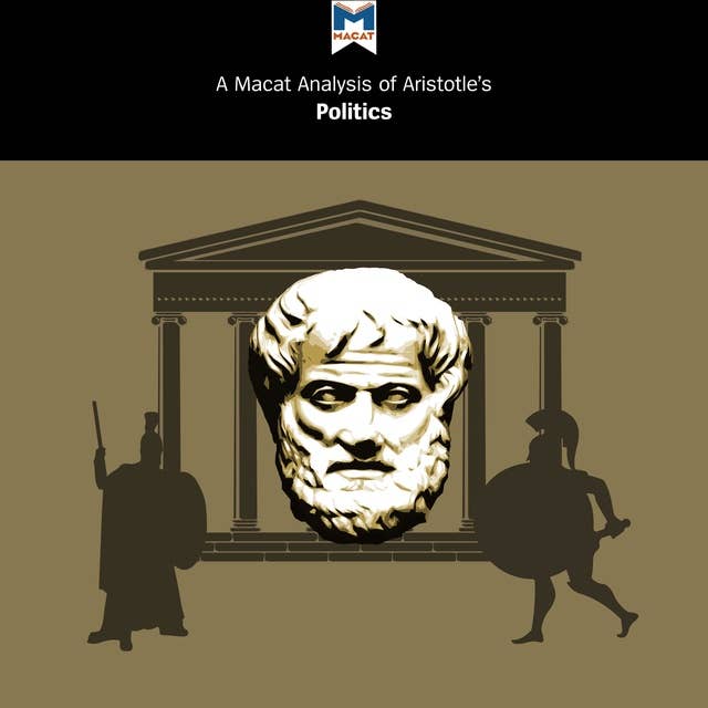 A Macat Analysis of Aristotle's Politics