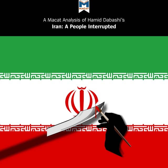 A Macat Analysis of Hamid Dabashi's Iran: A People Interrupted