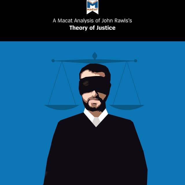 A Macat Analysis of John Rawls’s A Theory of Justice