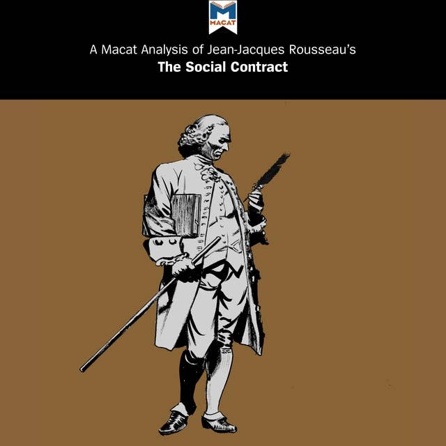 A Macat Analysis of Jean-Jacques Rousseau's The Social Contract
