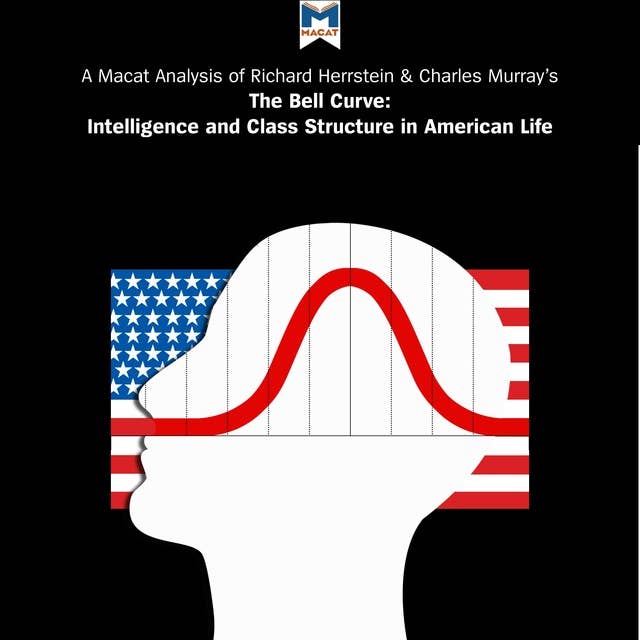 A Macat Analysis of Richard J. Herrnstein & Charles Murray’s The Bell Curve: Intelligence and Class Structure in American Life