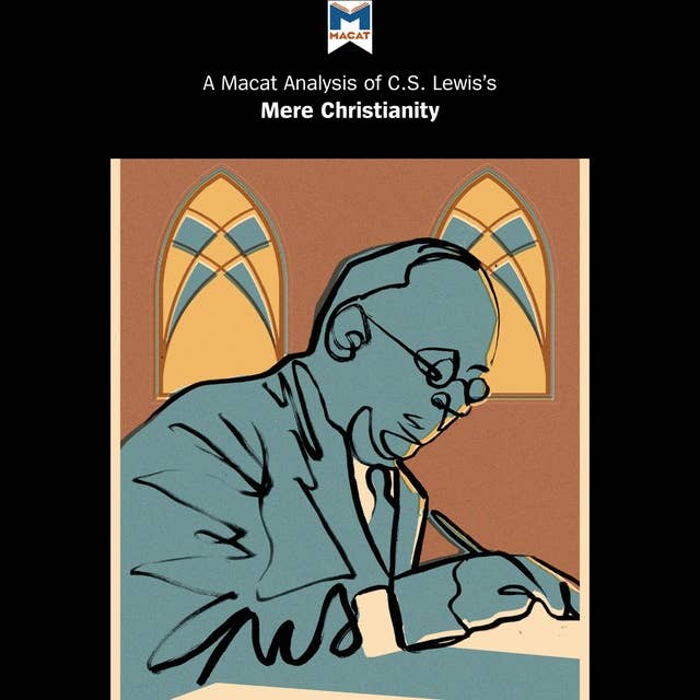 A Macat Analysis of C. S. Lewis's Mere Christianity