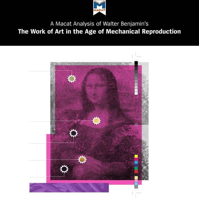 Cover for Walter Benjamin's "The Work of Art in the Age of Mechanical Reproduction": A Macat Analysis