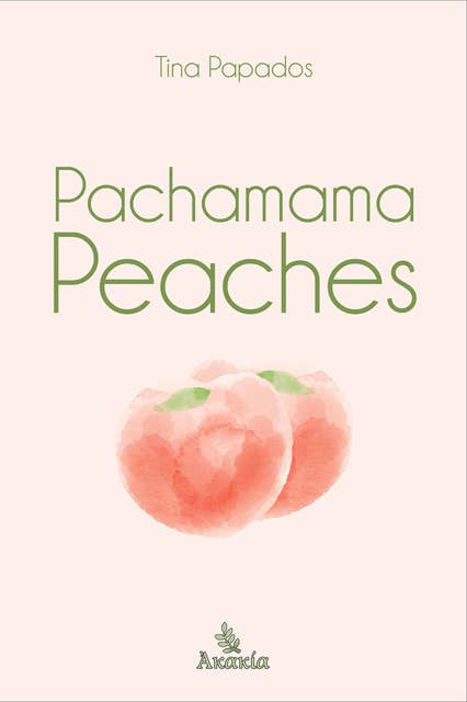 Pachamama Peaches: Poetry Collection