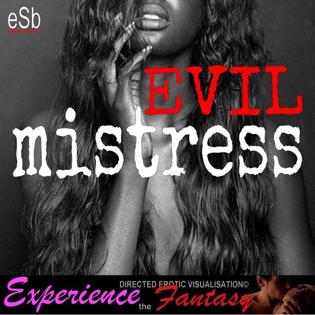Evil Mistress: Experience the Fantasy