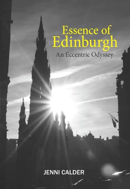 Essence of Edinburgh: An Eccentric Odyssey