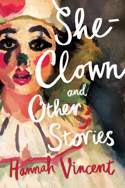 She-Clown: and Other Stories