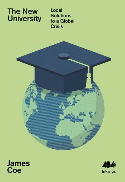 The New University: Local Solutions to a Global Crisis