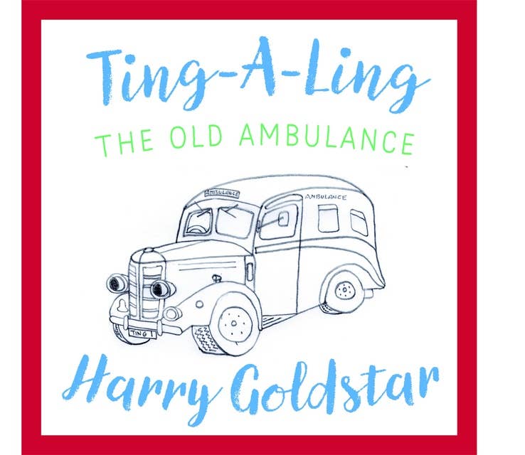 Ting A Ling: The Old Ambulance