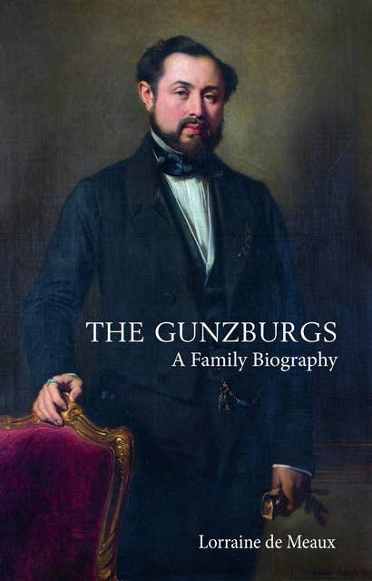 The Gunzburgs: A Family Biography