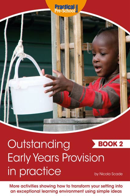 Outstanding Early Years Provision in Practice - Book 2