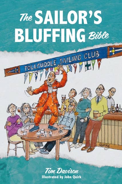 The Sailor's Bluffing Bible: Make your mark in the sailing world